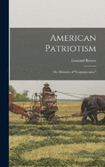 American Patriotism; or, Memoirs of "common men."