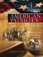 American Patriot's Bible-NKJV: The Word of God and the Shaping of America - Lee, Richard, Dr. (Editor)