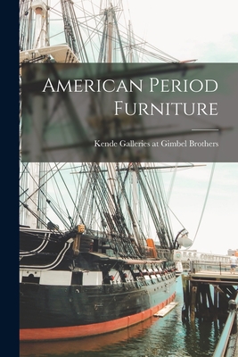 American Period Furniture - Kende Galleries at Gimbel Brothers (Creator)