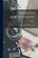 American Photography; Volume 1