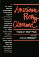 American Poetry Observed: Poets on Their Work