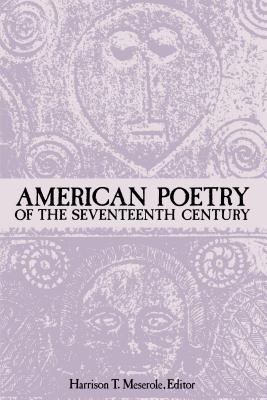 American Poetry of the Seventeenth Century - Meserole, Harrison T (Editor)