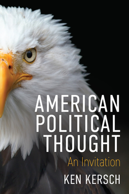 American Political Thought: An Invitation - Kersch, Ken