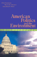 American Politics and the Environment - Sussman, Glenn, and Daynes, Byron W, PH.D., and West, Jonathan P, Dr.