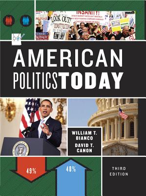 American Politics Today - Canon, David T, and Bianco, William T