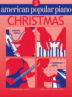 American Popular Piano - Christmas: Level 5 - Norton, Christopher, and McBride Smith, Scott (Editor)