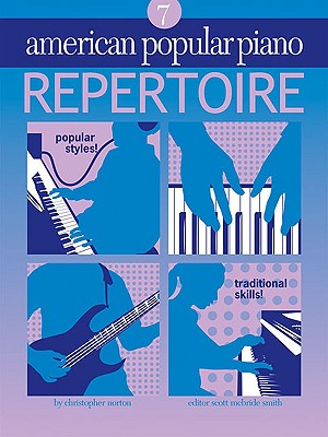 American Popular Piano - Repertoire: Repertoire Level 7 - Norton, Christopher, and McBride Smith, Scott