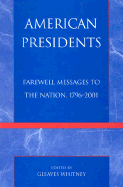 American Presidents: Farewell Messages to the Nation, 1796-2001