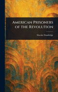 American Prisoners of the Revolution