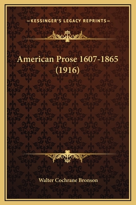 American Prose 1607-1865 (1916) - Bronson, Walter Cochrane