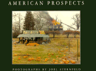 American Prospects - Sternfeld, Joel (Photographer), and Grundberg, Andy (Introduction by), and Tucker, Anne (Afterword by)