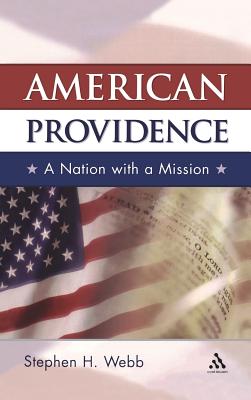 American Providence: A Nation with a Mission - Webb, Stephen H