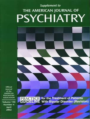 American Psychiatric Association Practice Guideline for the Treatment of Patients with Bipolar Disorder - American Psychiatric