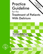American Psychiatric Association Practice Guideline for the Treatment of Patients With Delirium