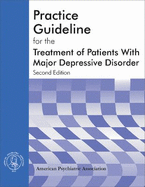 American Psychiatric Association Practice Guideline for the Treatment of Patients with Major Depressive Disorder