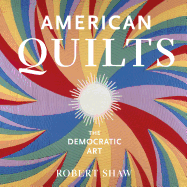 American Quilts: The Democratic Art