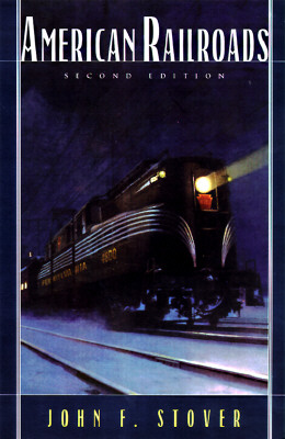 American Railroads - Stover, John F