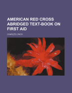 American Red Cross Abridged Text-Book on First Aid