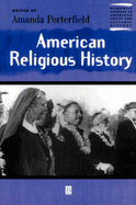 American Religious History - Porterfield, Amanda (Editor)