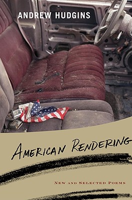 American Rendering: New and Selected Poems - Hudgins, Andrew