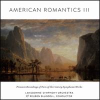 American Romantics III - Lansdowne Symphony Orchestra; Reuben Blundell (conductor)