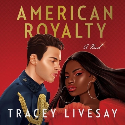 American Royalty - Livesay, Tracey, and Ferguson, Antony (Read by), and Siobhan, Wesleigh (Read by)