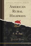 American Rural Highways (Classic Reprint)