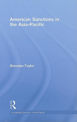 American Sanctions in the Asia-Pacific - Taylor, Brendan