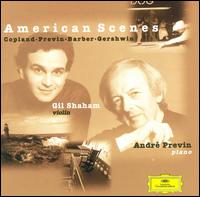 American Scenes - Andr Previn (piano); Gil Shaham (violin)