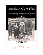 American Silent Film: Discovering Marginalized Voices