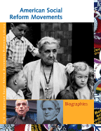 American Social Reform Movements Reference Library: Biography