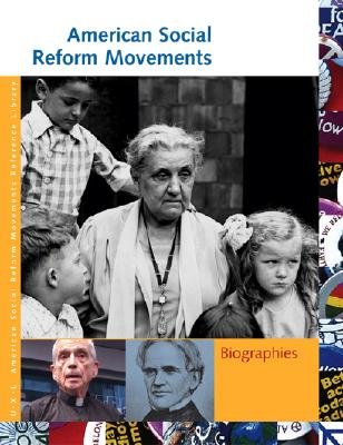 American Social Reform Movements Reference Library: Biography - Brennan, Carol (Editor), and Edgar, Kathleen J (Editor)