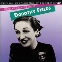 American Songbook Series: Dorothy Fields - Dorothy Fields