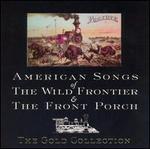 American Songs of the Wild Frontier & The Front Porch