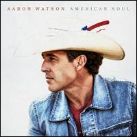 American Soul - Aaron Watson