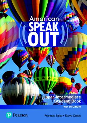 American Speakout, Upper Intermediate, Student Book with DVD/ROM and MP3 Audio CD - Eales, Frances, and Oakes, Steve