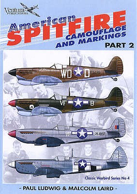 American Spitfires: Camouflage and Markings - Ludwig, Paul, and Laird, Malcolm