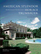 American Splendor: The Residential Architecture of Horace Trumbauer