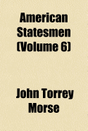 American Statesmen (Volume 6)