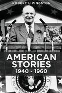 American Stories: 1940 - 1960