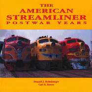 American Streamliner, Post-War Years - Meimburger, Don, and Heimburger, Donald J, and Byron, Carl