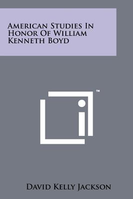 American Studies in Honor of William Kenneth Boyd - Jackson, David Kelly (Editor)