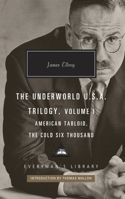 American Tabloid and The Cold Six Thousand: Underworld U.S.A. Trilogy Vol.1 - Ellroy, James, and Mallon, Thomas (Introduction by)