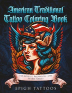 American Traditional Tattoo Coloring Book: For Adults Relaxation and Stress Relief