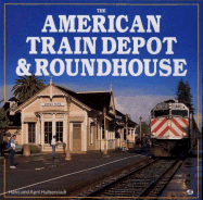 American Train Depot and Roundhouse - Halberstadt, Hans, and Halberstadt, April