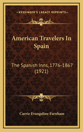 American Travelers in Spain: The Spanish Inns, 1776-1867 (1921)