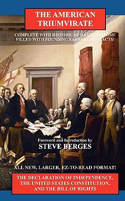 American Triumvirate: The Declaration of Independence, the United States Constitution, and the Bill of Rights - Founding Fathers, and Berges, Steve (Creator)