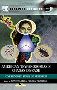 American Trypanosomiasis: Chagas Disease One Hundred Years of Research