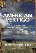 American Vertigo: On the Road from Newport to Guantanamo