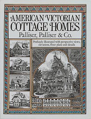 American Victorian Cottage Homes - Palliser Palliser & Co, and Palliser & Co